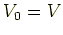 $V_0 = V$