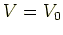 $V = V_0$
