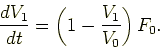\begin{displaymath}
\frac{d V_1}{dt} = \left (1 - \frac{V_1}{V_0} \right ) F_0 .
\end{displaymath}