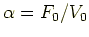 $\alpha = F_0/V_0$