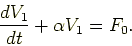 \begin{displaymath}
\frac{d V_1}{dt} + \alpha V_1 = F_0.
\end{displaymath}
