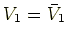 $V_1 = \bar V_1$