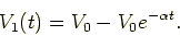 \begin{displaymath}
V_1(t) = V_0 - V_0 e^{-\alpha t}.
\end{displaymath}